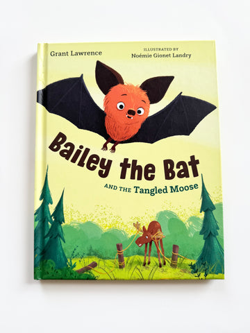 Bailey the Bat and the Tangled Moose • Hardcover Book
